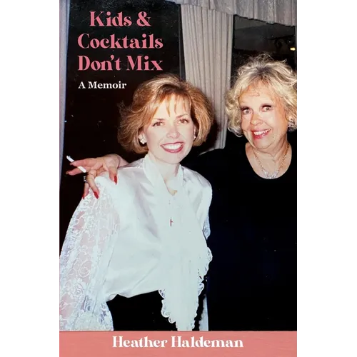 Kids and Cocktails Don't Mix: A Memoir - Paperback