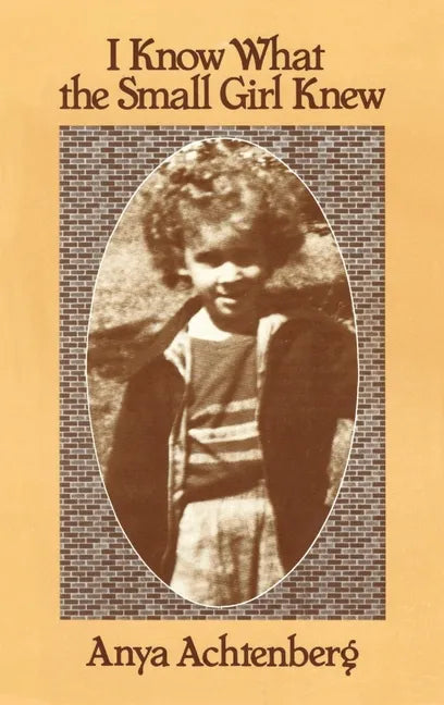I Know What the Small Girl Knew - Hardcover