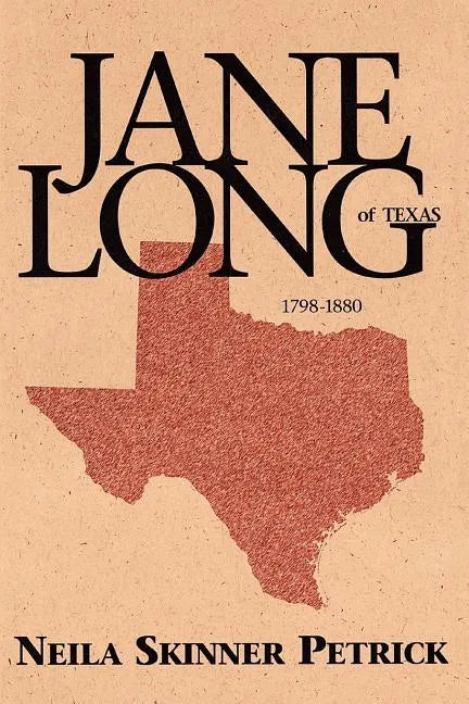 Jane Long of Texas: 1798-1880 - Paperback