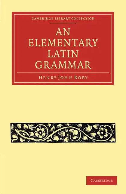 An Elementary Latin Grammar - Paperback