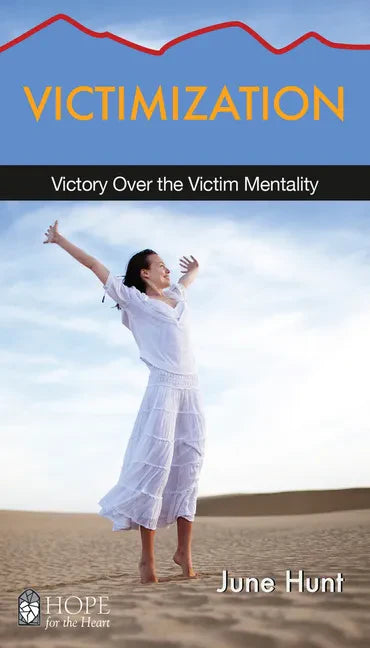 Victimization: Victory Over the Victim Mentality - Paperback
