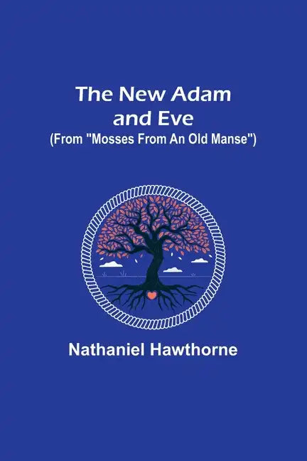 The New Adam and Eve (From "Mosses from an Old Manse") - Paperback