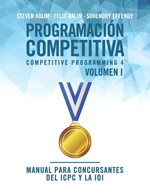 Programación competitiva (CP4) - Volumen I: Manual para concursantes del ICPC y la IOI - Paperback