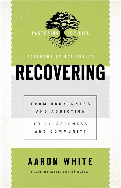 Recovering: From Brokenness and Addiction to Blessedness and Community - Paperback