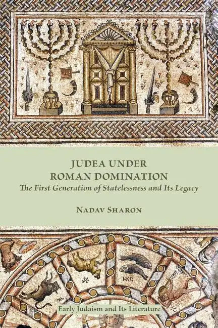 Judea under Roman Domination: The First Generation of Statelessness and Its Legacy - Paperback