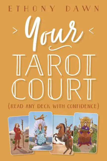 Your Tarot Court: Read Any Deck with Confidence - Paperback