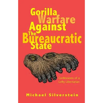 Gorilla Warfare Against The Bureaucratic State - Paperback