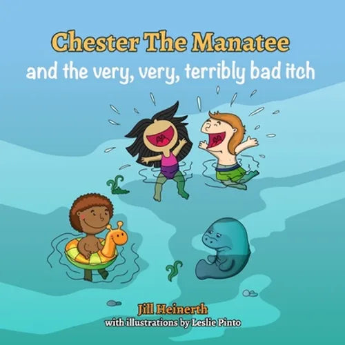 Chester the Manatee and the Very, Very, Terribly Bad Itch - Paperback