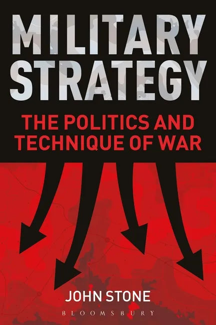 Military Strategy: The Politics and Technique of War - Paperback