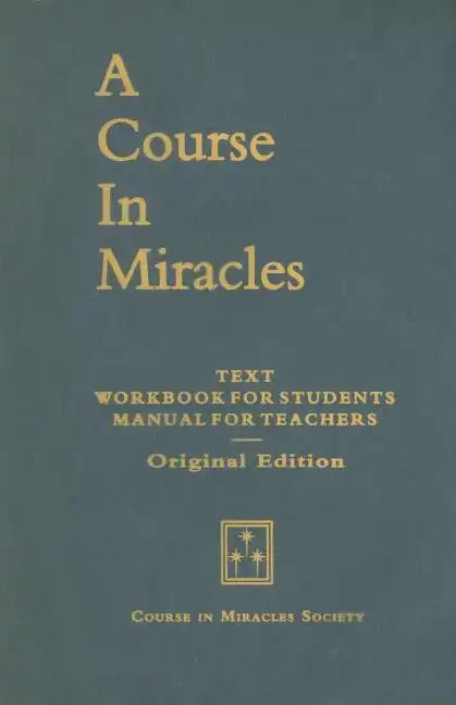 A Course in Miracles, Original Edition: Text, Workbook for Students, Manual for Teachers - Paperback