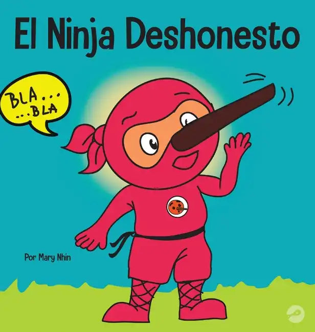 El Ninja Deshonesto: Un libro para niños sobre mentir y decir la verdad - Hardcover