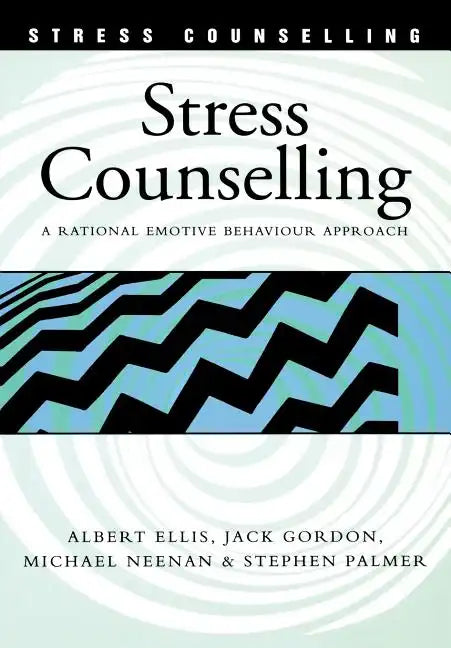 Stress Counselling: A Rational Emotive Behaviour Approach - Paperback