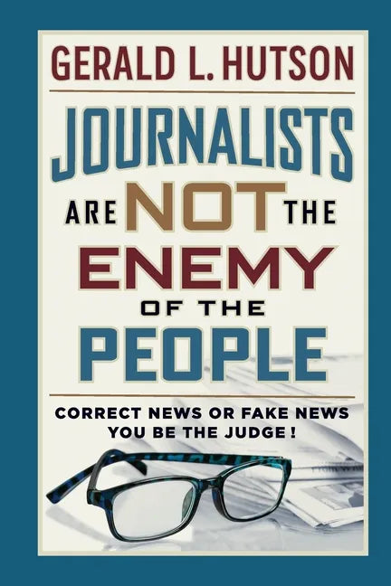 Journalists Are Not the Enemy of the People - Paperback