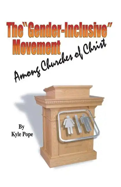 The "Gender-Inclusive" Movement Among Churches of Christ - Paperback