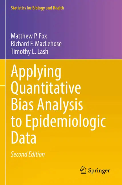 Applying Quantitative Bias Analysis to Epidemiologic Data - Paperback