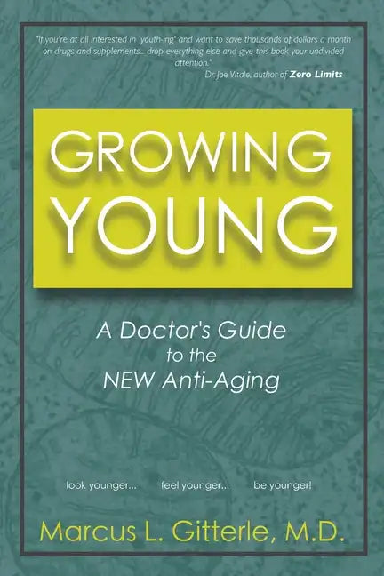 Growing Young: A Doctor's Guide to the NEW Anti-Aging - Paperback
