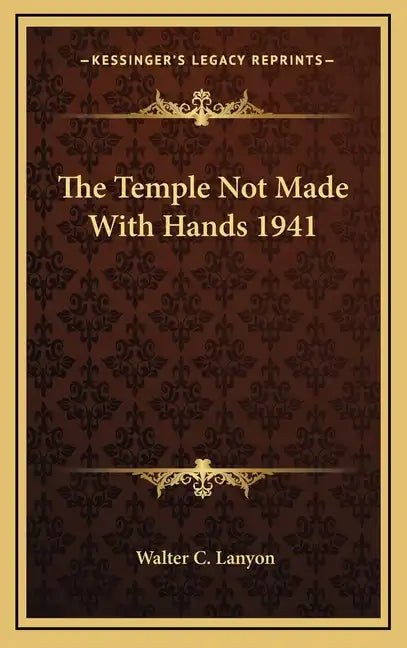 The Temple Not Made with Hands 1941 - Hardcover