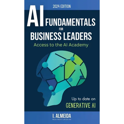 Artificial Intelligence Fundamentals for Business Leaders: Up to Date With Generative AI - Hardcover
