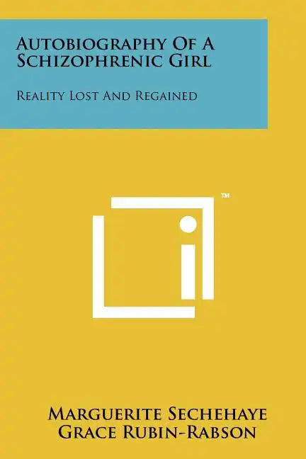 Autobiography Of A Schizophrenic Girl: Reality Lost And Regained - Paperback