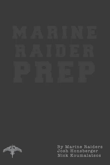 Marine Raider Prep: 12 Week Marine Raider Prep Guide - Paperback