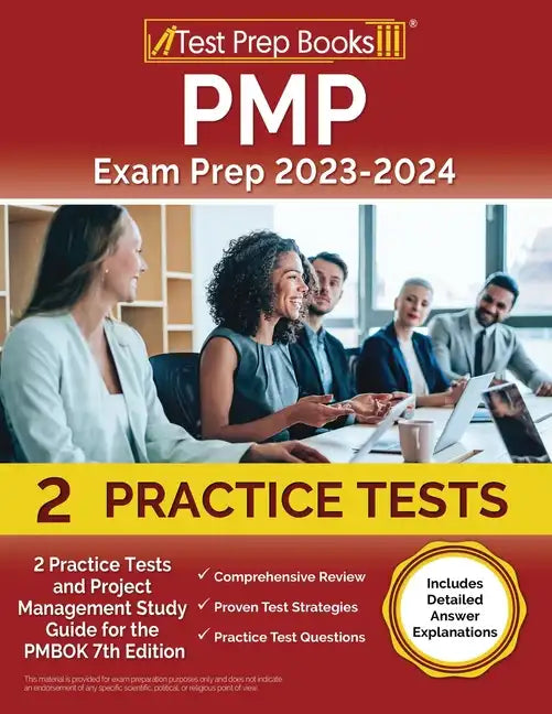 PMP Exam Prep 2023 and 2024: 2 Practice Tests and Project Management Study Guide for the PMBOK 7th Edition [Includes Detailed Answer Explanations] - Paperback