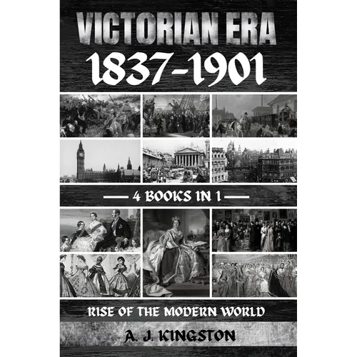 Victorian Era 1837-1901: Rise Of The Modern World - Paperback