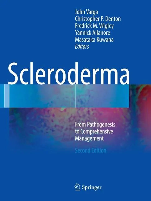 Scleroderma: From Pathogenesis to Comprehensive Management - Paperback