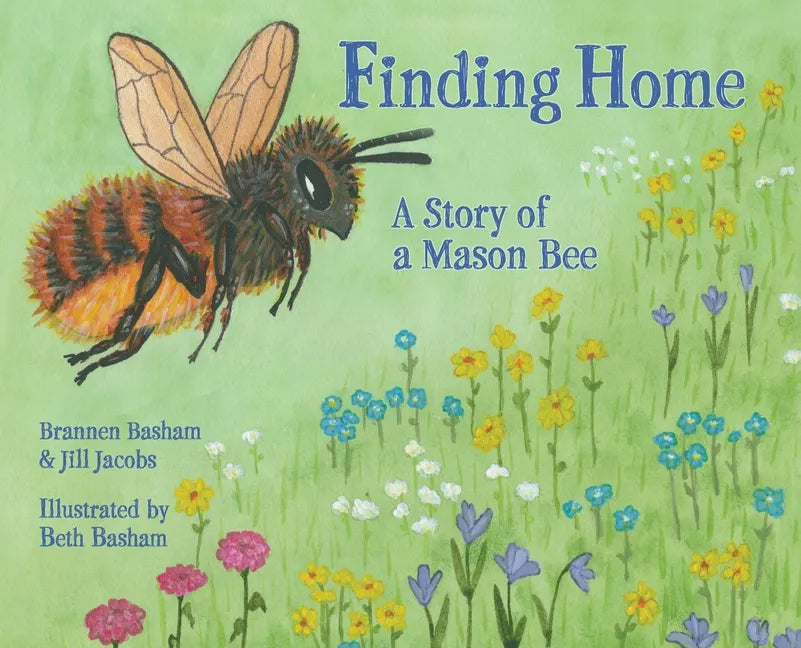 Finding Home: A Story of a Mason Bee - Hardcover