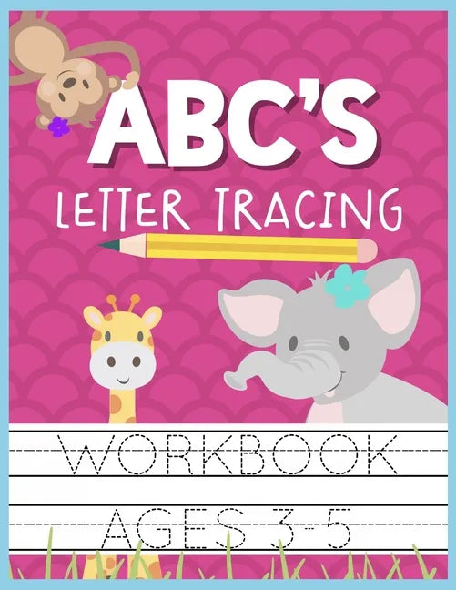 ABC's Letter Tracing Workbook Ages 3-5: Kids Activity Book to Practice Writing Alphabet - Paperback