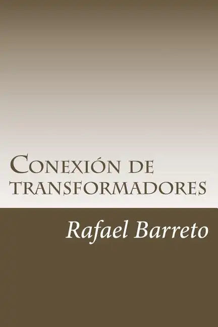 Conexion de transformadores: Distribucion de energia mediante transformadores monoásicos - Paperback