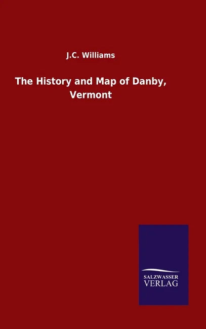 The History and Map of Danby, Vermont - Hardcover