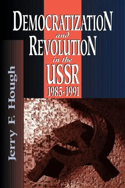 Democratization and Revolution in the USSR, 1985-91 - Paperback