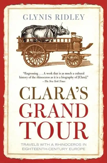 Clara's Grand Tour: Travels with a Rhinoceros in Eighteenth-Century Europe - Paperback