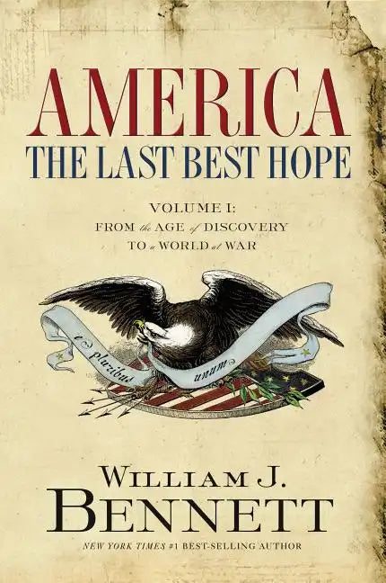 America: The Last Best Hope (Volume I): From the Age of Discovery to a World at War - Paperback