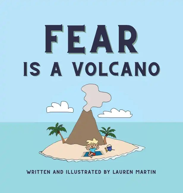 Fear is a Volcano - Hardcover