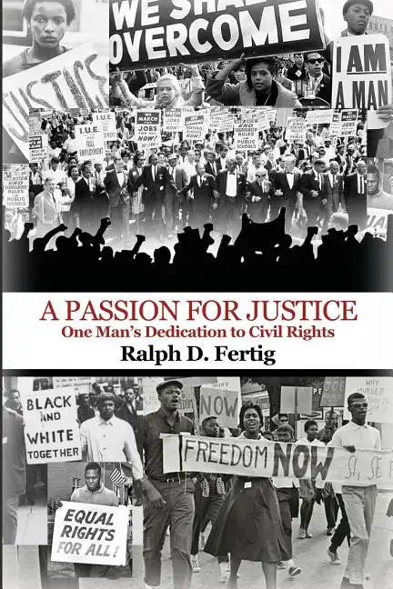 A Passion for Justice: One Man's Dedication to Civil Rights - Paperback
