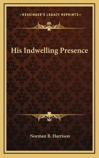 His Indwelling Presence - Hardcover