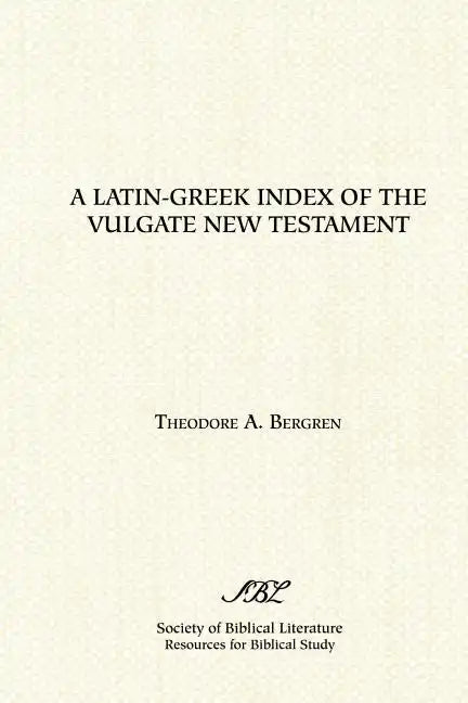 A Latin-Greek Index of the Vulgate New Testament - Paperback