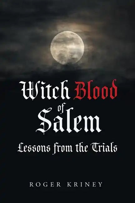 Witch Blood of Salem: Lessons from the Trials - Paperback