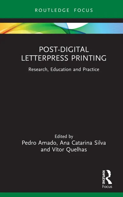 Post-Digital Letterpress Printing: Research, Education and Practice - Hardcover