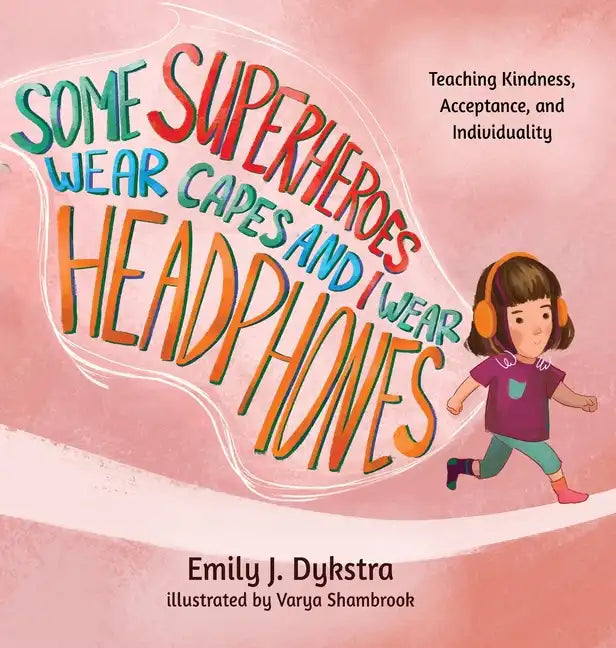 Some Superheroes Wear Capes and I Wear Headphones - Hardcover