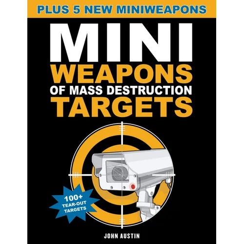 Mini Weapons of Mass Destruction Targets: 100+ Tear-Out Targets, Plus 5 New Mini Weapons Volume 3 - Paperback