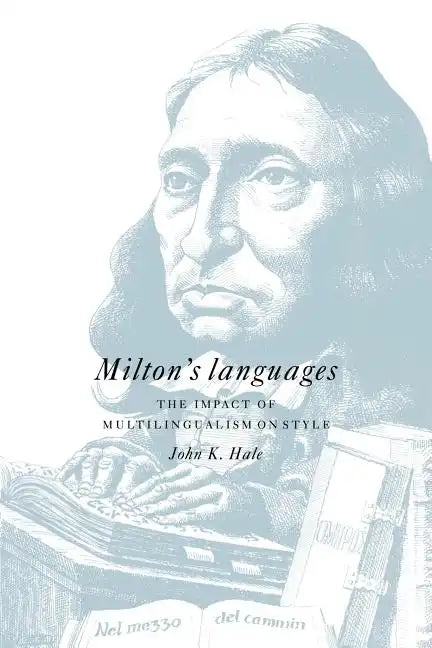 Milton's Languages: The Impact of Multilingualism on Style - Paperback