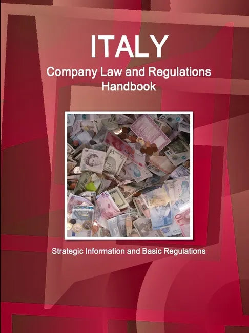 Italy Company Law and Regulations Handbook - Strategic Information and Basic Regulations - Paperback
