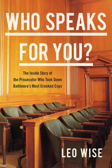 Who Speaks for You?: The Inside Story of the Prosecutor Who Took Down Baltimore's Most Crooked Cops - Hardcover