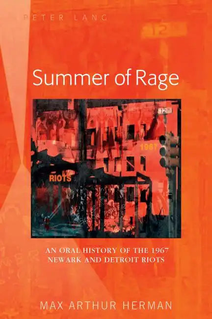 Summer of Rage: An Oral History of the 1967 Newark and Detroit Riots - Paperback