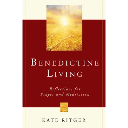Benedictine Living: Reflections for Prayer and Meditation - Paperback