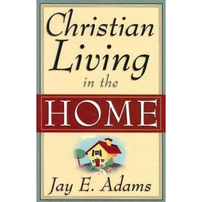 Christian Living in the Home - Paperback
