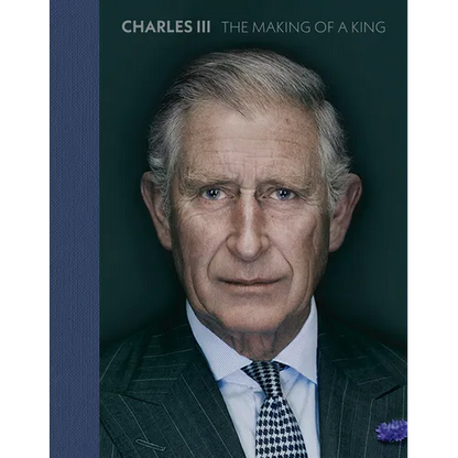 Charles III: The Making of a King - Hardcover