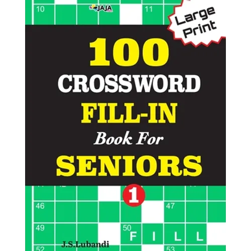 100 CROSSWORD FILL-IN Book For SENIORS; VOL.1 - Paperback